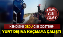 Şanlıurfa'da film gibi olay! Kendisini öldü gibi gösterip yurt dışına kaçmaya çalıştı