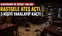Kahvehane'de dehşet anları! Rastgele ateş açtı, 3 kişiyi yaralayıp kaçtı