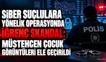 473 şüphelinin yakalandığı operasyonda skandal: Çocuk istismarı görüntüleri ele geçirildi!