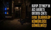 Kayıp Zeynep'in acı akıbeti ortaya çıktı: Evde öldürülüp kömürlüğe gömülmüş!