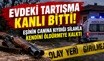 Evdeki tartışma kanlı bitti! Eşinin canına kıydığı silahla kendini öldürmeye kalktı