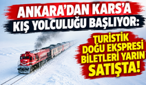 Ankara'dan Kars'a kış yolculuğu başlıyor: Turistik Doğu Ekspresi biletleri yarın satışta!