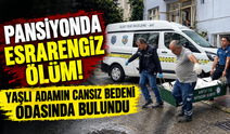 Pansiyonda esrarengiz ölüm! Yaşlı adamın cansız bedeni odasında bulundu