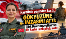 Hayalinin peşinden koştu, gökyüzüne imzasını attı: Türk Deniz Kuvvetleri’nin ilk kadın uçak pilotu oldu