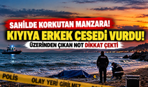 Sahilde korkutan manzara! Kıyıya erkek cesedi vurdu: Üzerinden çıkan not dikkat çekti