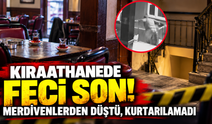Kıraathanede feci son! Merdivenlerden düştü, kurtarılamadı