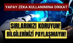 Yapay zeka kullanımına dikkat: Sırlarınızı koruyun, bilgilerinizi paylaşmayın! Yapanın vay haline..