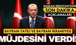 Erdoğan bayram tatili ve bayram ikramiyesi hakkında müjdeyi verdi