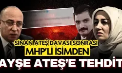 MHP'li Yönter'den Sinan Ateş cinayeti davası sonrası tehdit mesajı!