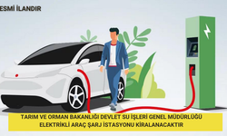 TARIM VE ORMAN BAKANLIĞI DEVLET SU İŞLERİ GENEL MÜDÜRLÜĞÜ ELEKTRİKLİ ARAÇ ŞARJ İSTASYONU KİRALANACAKTIR