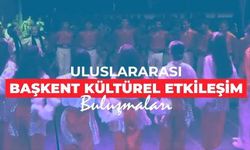 Başkent Ankara'da Uluslararası Kültürel Şölen