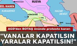 AGD’den BOTAŞ önünde protesto kararı “Vanalar kapatılsın, yaralar kapatılsın!”