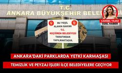 Ankara'daki parklarda yetki karmaşası: Temizlik ve peyzaj işleri ilçe belediyelere geçiyor