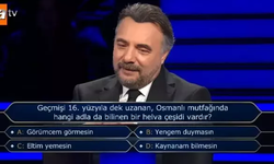 Kim Milyoner Olmak İster? 16. Yüzyıla dek uzanan Osmanlı mutfağında hangi adla da bilinen bir helva çeşidi vardır?