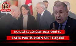 Bahçeli ile görüşen DEM Parti'ye Zafer Partisi'nden sert eleştiri