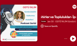 Enerji verimli binalardan yeşil şehirlere: ODTÜ Podcast serisi başladı