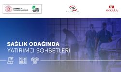 Sağlık yatırımları Ankara’da masaya yatırılıyor!