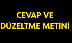 CEVAP VE DÜZELTME METNİ