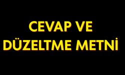 CEVAP VE DÜZELTME METNİ