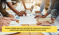 SAĞLIK YATIRIMLARI GENEL MÜDÜRLÜĞÜ SAĞLIK BAKANLIĞI BAKAN YARDIMCILIKLARI ETÜD PROJE HİZMETİ ALINACAKTIR