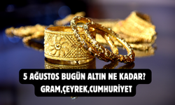 5 Ağustos 2025 altın fiyatları: Bugün gram altın, çeyrek altın ve cumhuriyet altını ne kadar oldu?