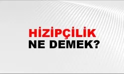 Hizipçilik nedir? Hizip Ne demek?