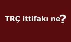 TRÇ açılımı nedir? TRÇ ittifakı ne?