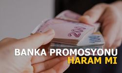 Banka promosyonu helal mi haram mı? Promosyon parası caiz mi?