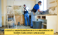 LALEGÜL ÇARŞISI İÇERSİNDE BULUNAN BELEDİYEYE AİT TESİSİN TADİLATININ YAPILMASI İŞİ