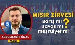 Mısır Zirvesi; Barış mı Savaş mı Meşruiyet mi?