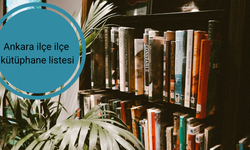 Ankara ilçe ilçe kütüphane listesi! Ankara'daki tüm kütüphaneler
