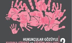 Hukukçular Gözüyle Kadına Şiddet Sempozyumu’nda çözüm odaklı yaklaşım: Akademisyenlerden güçlü mesajlar