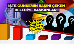Medyada ve sosyal medyada en çok konuşulan belediye başkanları belli oldu!