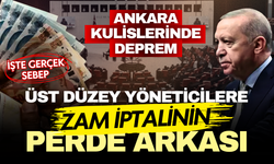 Ankara kulislerinde deprem! Üst düzey yöneticilere zam teklifinin iptalinin gerçek nedeni