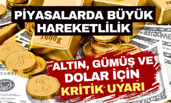 Enflasyon sonrası piyasalar hareketlendi: Altın, gümüş ve dolar için bunlara dikkat!