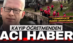 Kayıp öğretmenden acı haber: Tuncay Arslan’ın cesedi bulundu!