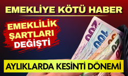 Torba yasa yürürlükte: Emeklilik zorlaştı aylıklardan kesinti dönemi başlıyor