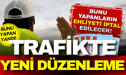 Yeni Trafik Kanunu geliyor! Bunu yapanların ehliyeti iptal edilecek!