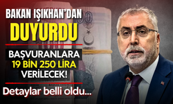 Bakan Işıkhan duyurdu: Başvuranlara 19 bin 250 lira verilecek!