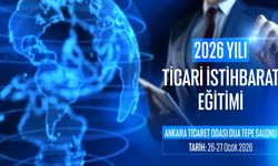 Ankara’da 2026 Yılı Ticari İstihbarat Eğitimi başlıyor