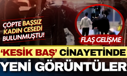 Kesik baş cinayetinde yeni görüntüler: Şüpheliler havalimanında yakalandı