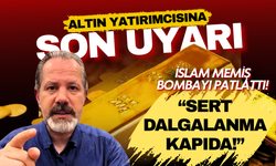 Piyasalarda sert dalgalanma kapıda: İslam Memiş'ten altın yatırımcısına flaş uyarı!