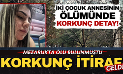 Mezarlıkta korkunç cinayette itiraf geldi: İki çocuk annesi boğularak öldürülmüş!