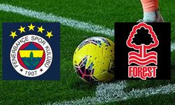 Nottingham Forest Fenerbahçe maçı ne zaman, saat kaçta?