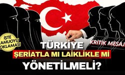 Türkiye şeriatla mı yönetilmeli laiklikle mi? İşte anket sonuçları
