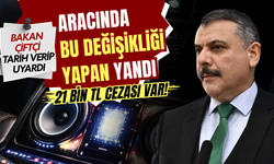 Bakan Çiftçi tarih verip uyardı: Aracında bu değişikliği yapanlara 21 bin TL ceza var!