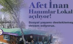 Etimesgut’ta Afet İnan Hanımlar Lokali açılıyor