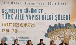 Ankara’da Türk Medeni Kanunu’nun 100. yılında Türk aile yapısı masaya yatırılacak