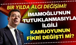 İmamoğlu’nun tutuklanmasıyla ilgili kamuoyunun fikri değişti!