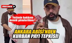 Ankara Abisi’nden kurban payı tepkisi: “Yetimin hakkına kemik gönderilmez”